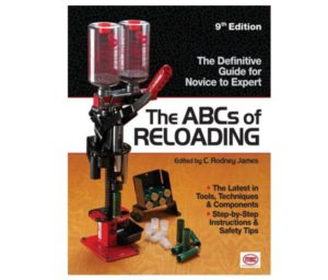 The ABCs of Reloading: The Definitive Guide for Novice to Expert