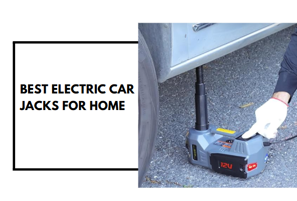 Best Electric Car Jacks for Home